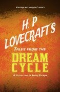 Cover-Bild zum Titel 'H. P. Lovecraft's Tales from the Dream Cycle - A Collection of Short Stories (Fantasy and Horror Classics)' von 'H. P. Lovecraft, George Henry Weiss'