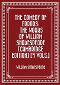 The Comedy of Errors: The Works of William Shakespeare [Cambridge Edition] [9 vols.] - William Shakespeare