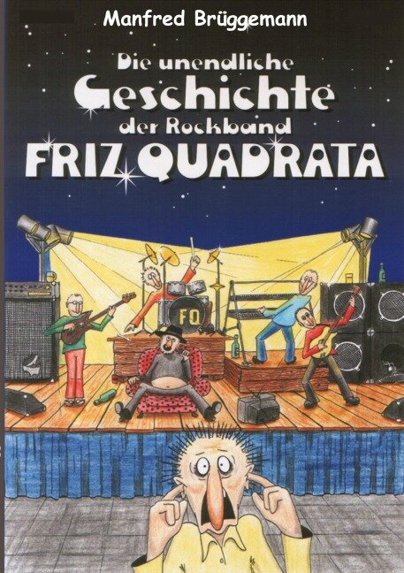Die unglaubliche Geschichte der Rockband Friz Quadrata - Manfred Brüggemann