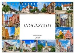 Ingolstadt Impressionen (Tischkalender 2025 DIN A5 quer), CALVENDO Monatskalender - Dirk Meutzner