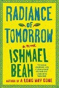 Radiance of Tomorrow - Ishmael Beah