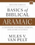 Basics of Biblical Aramaic, Second Edition - Miles V. Van Pelt