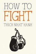 Cover-Bild zum Titel 'How to Fight' von 'Thich Nhat Hanh'
