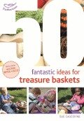 Cover-Bild zum Titel '50 Fantastic Ideas for Treasure Baskets' von 'Sue Gascoyne'