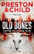 Old Bones - Tote lügen nie - Douglas Preston, Lincoln Child