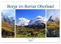 Berge im Berner Oberland (Wandkalender 2025 DIN A2 quer), CALVENDO Monatskalender - Gerhard Albicker