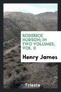Roderick Hudson; in two volumes, Vol. II - Henry James