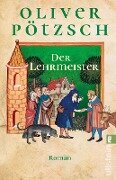 Cover-Bild zum Titel 'Der Lehrmeister' von 'Oliver Pötzsch'