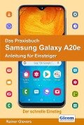Das Praxisbuch Samsung Galaxy A20e - Anleitung für Einsteiger - Rainer Gievers
