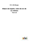 Blason de España. Libro de oro de su nobleza - D. A. de Burgos