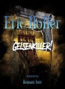 Cover-Bild zum Titel 'Eric Holler: Gelsenkiller!' von 'Roman Just'