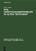 Das Verstockungsproblem im Alten Testament - Franz Hesse