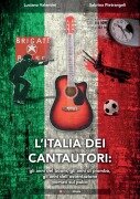 Cover-Bild zum Titel 'L' Italia dei cantautori: gli anni del boom, gli anni di piombo, gli anni dell'ostentazione portati sul palco' von 'Luciano Valentini, Sabrina Pietrangeli'