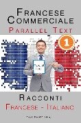 Francese Commerciale [1] Parallel Text | Racconti (Francese - Italiano) - Polyglot Planet Publishing