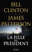 La fille du président - Bill Clinton, James Patterson