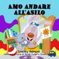 Amo andare all'asilo (Italian Kids book - I Love to Go to Daycare) - Shelley Admont, S. A. Publishing