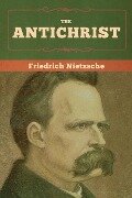 The Antichrist - Friedrich Nietzsche