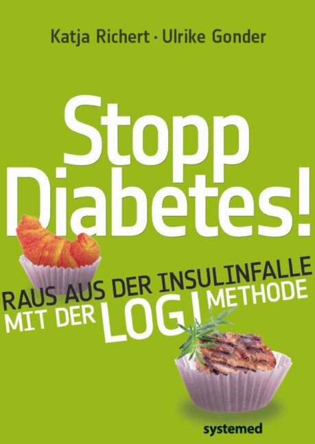 Stopp Diabetes - Raus aus der Insulinfalle dank der LOGI-Methode - Katja Richert, Ulrike Gonder