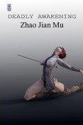 Cover-Bild zum Titel 'Deadly Awakening' von 'Jian Mu Zhao'