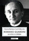 Cover-Bild zum Titel 'Romano Guardini. La vita e l'opera' von 'Hanna Barbara Gerl-Falkovitz'