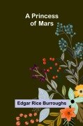 Cover-Bild zum Titel 'A Princess of Mars' von 'Edgar Rice Burroughs'