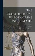 The Constitutional History of the United States; Volume I - Francis Newton Thorpe