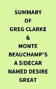 Summary of Greg Clarke & Monte Beauchamp's A Sidecar Named Desire Great - IRB Media