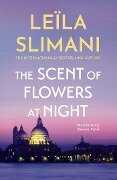 The Scent of Flowers at Night - Leïla Slimani