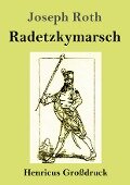 Radetzkymarsch (Großdruck) - Joseph Roth