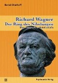 Richard Wagner: Der Ring des Nibelungen - Bernd Oberhoff