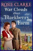 War Clouds Over Blackberry Farm - Rosie Clarke