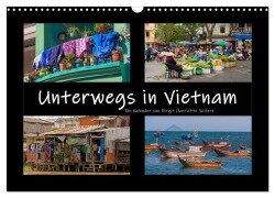 Unterwegs in Vietnam (Wandkalender 2025 DIN A3 quer), CALVENDO Monatskalender - Birgit Harriette Seifert