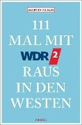 111 Mal mit WDR 2 raus in den Westen - Martin Nusch