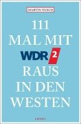 Cover-Bild zum Titel '111 Mal mit WDR 2 raus in den Westen' von 'Martin Nusch'