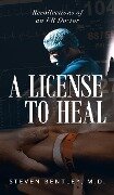 A License to Heal - M. D. Steven Bentley