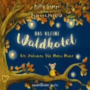 Ein Zuhause für Mona Maus - Das kleine Waldhotel - Kallie George