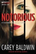 Notorious - Carey Baldwin