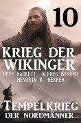 Krieg der Wikinger 10: Tempelkrieg der Nordmänner - Peter Haberl, Alfred Bekker, Hendrik M. Bekker
