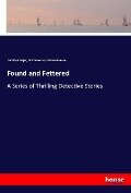Cover-Bild zum Titel 'Found and Fettered' von 'Dorothy Craigie, Dick Donovan, Graham Greene'