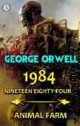 1984. Nineteen Eighty-Four. Animal Farm - George Orwell