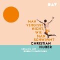 Man vergisst nicht, wie man schwimmt - Christian Huber