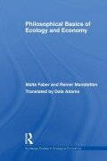 Cover-Bild zum Titel 'Philosophical Basics of Ecology and Economy' von 'Malte Faber, Reiner Manstetten'