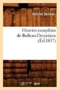 Cover-Bild zum Titel 'Oeuvres Complètes de Boileau-Despréaux (Éd.1857)' von 'Nicolas Boileau'