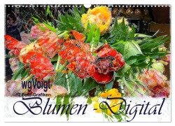 Blumen - Digital (Wandkalender 2025 DIN A3 quer), CALVENDO Monatskalender - wgVoigt wgVoigt