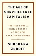 The Age of Surveillance Capitalism - Shoshana Zuboff