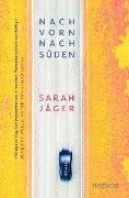 Nach vorn, nach Süden - Sarah Jäger