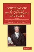 Conversations of Goethe with Eckermann and Soret - Volume 1 - Johann Peter Eckermann