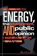 Energy, the Environment, and Public Opinion - Eric R. A. N. Smith