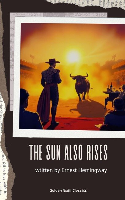 The Sun Also Rises - Ernest Hemingway