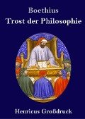Trost der Philosophie (Großdruck) - Boethius